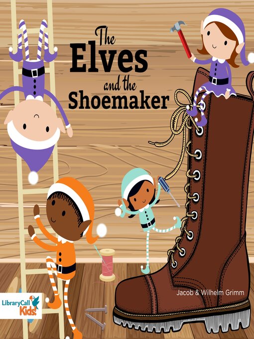 Title details for The Elves and the Shoemaker by The Brothers Grimm - Available